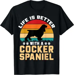 100% Cotton Dog lover gifts idea - life is better with Cocker Spaniel T-Shirt