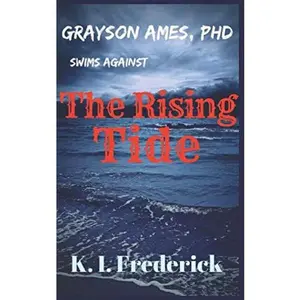 USED-The Rising Tide (Grayson Ames, PHD) by K. I. Frederick (Paperback)