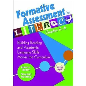 USED-Formative Assessment for Literacy, Grades K-6: Building Reading and Academic Language Skills Across the Curriculum by Bailey, Alison L. Ed D. (Paperback)