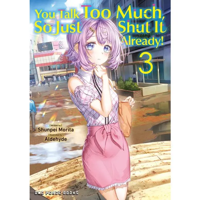 You Talk Too Much, So Just Shut It Already! Volume 3 -- Shunpei Morita - Paperback
