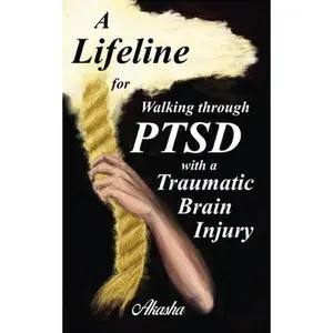 USED-A Lifeline for Walking Through PTSD with a Traumatic Brain Injury by Akasha (Paperback)