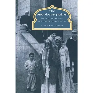 USED-The Prophet's Pulpit: Islamic Preaching in Contemporary Egypt by Gaffney, Patrick D. (Paperback)