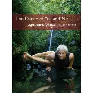 USED-Anusara Yoga® with John Friend - The Dance of Yes and No (Unknown)