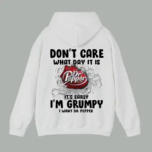 Dont Care What Day It Is Its Early Im Grumpy I Want Dr Pepper Hoodie, Dr Pepper Unisex Hoodie