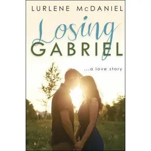 USED-Losing Gabriel: A Love Story by Lurlene McDaniel (Hardcover)