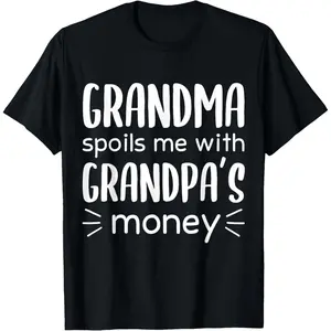 100% Cotton Grandma Spoils Me With Grandpa's Money Funny Toddlers T-Shirt