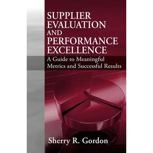 USED-Supplier Evaluation and Performance Excellence: A Guide to Meaningful Metrics and Successful Results by Gordon, Sherry (Hardcover)