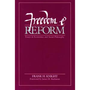 USED-Freedom and Reform: Essays in Economics and Social Philosophy by Knight, Frank H. (Paperback)