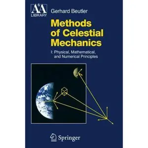 USED Book - Methods of Celestial Mechanics, Volume 1: Physical, Mathematical, and Numerical Principles by Beutler, Gerhard (Paperback) - english