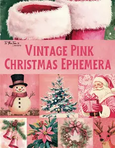 Vintage Pink Christmas Ephemera: Beautiful and Festive Holiday Curated Image Collection Book for Scrapbooking, Collages, Mixed Media, Decoupage, Junk Journals, & Cut and Create Paper Crafts