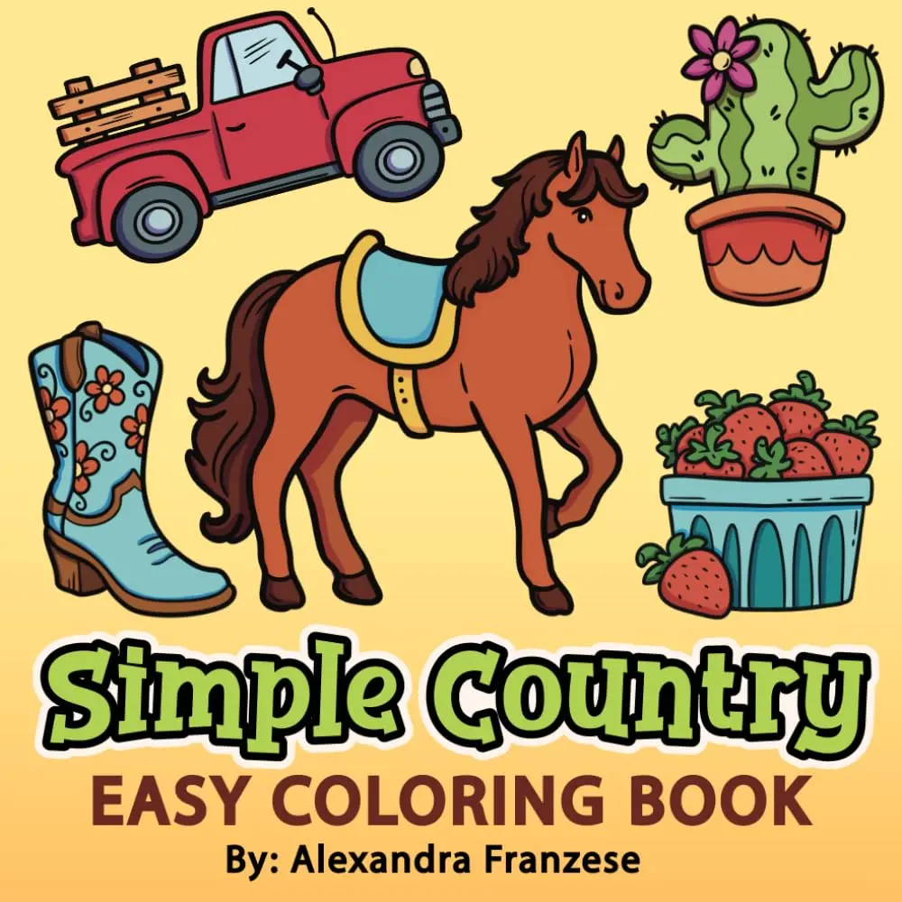 Simple Country Coloring Book: Bold and Easy Images for Kids and Adults to Color, Relaxing and Stress Relief Activity Pages