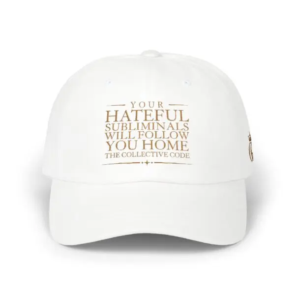 Hateful Subliminals Quote Classic Dad Cap | Embroidered Text Baseball Hat