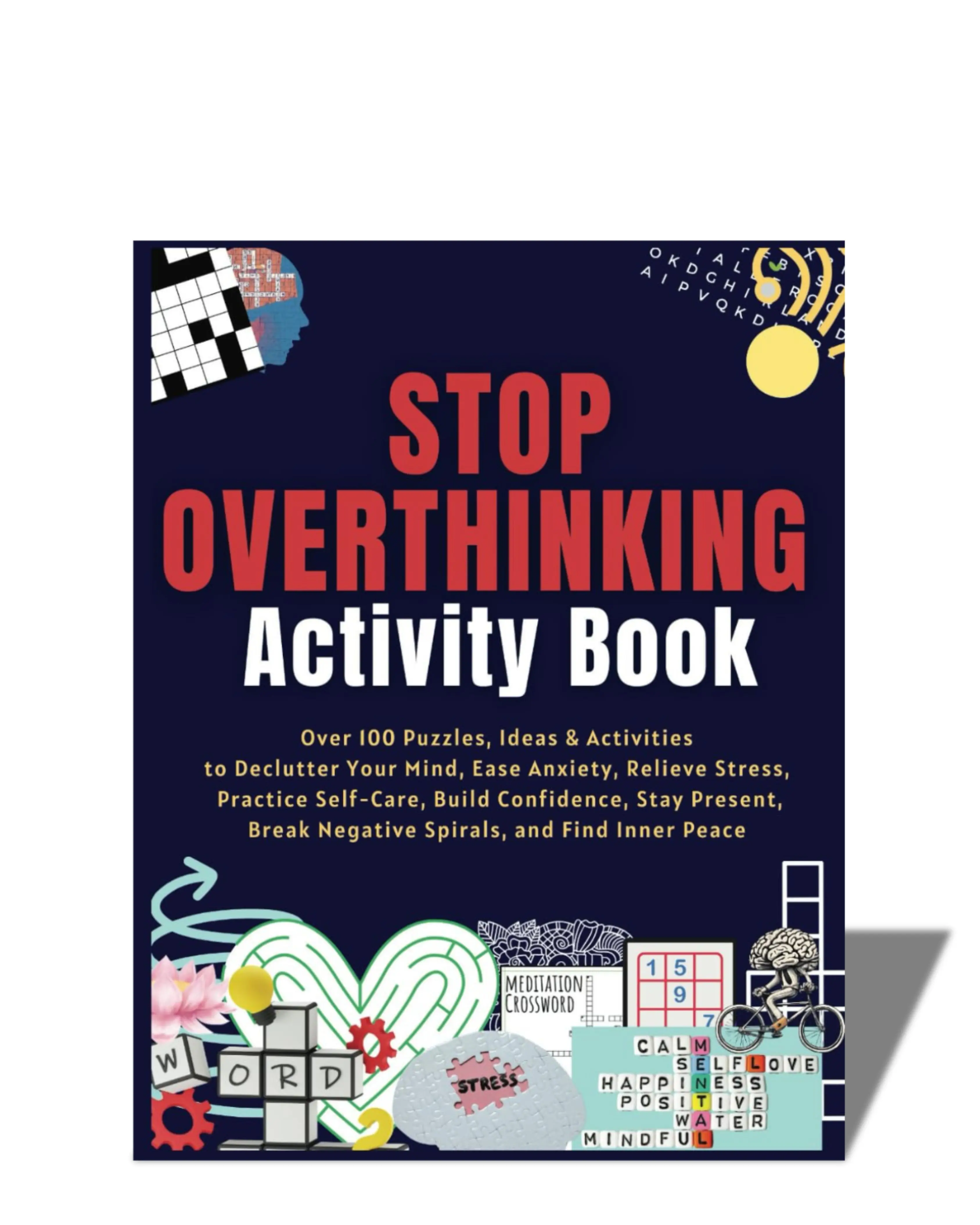 Stop Overthinking Mindfulness Activity Book: 100+ Calming Puzzles, Self-Help Activities for Career & Personal Growth, Relaxation Gift (Career & Self-Help Books, Humanities & Social Sciences Category)