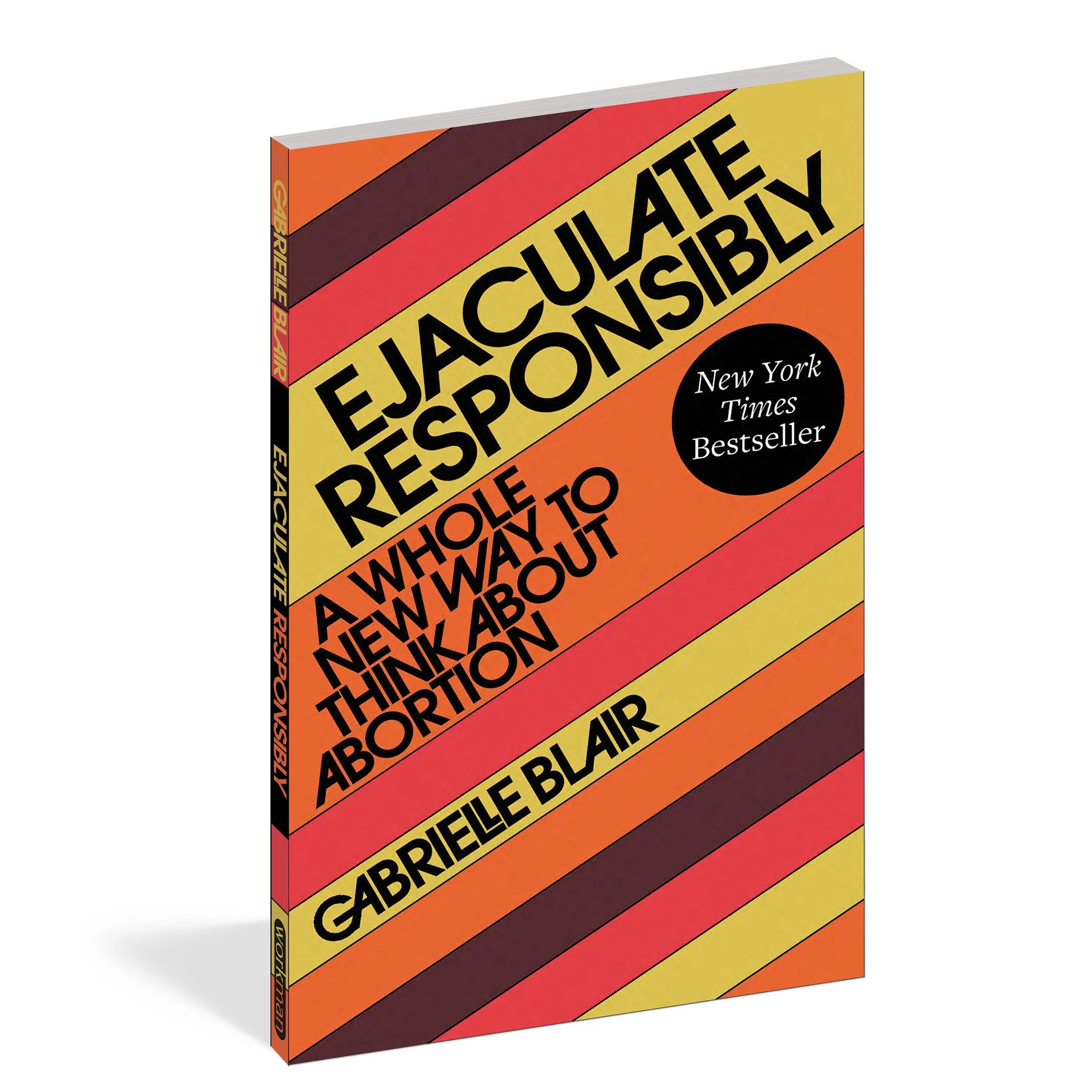 Ejaculate Responsibly by Gabrielle Stanley Blair [Paperback Book]