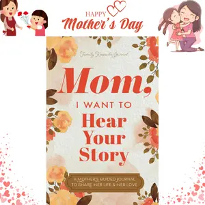 Valentine Day Gift  Mom, I Want to Hear Your Story: A Mother’s Guided Journal To Share Her Life & Her Love (Hear Your Story Books)