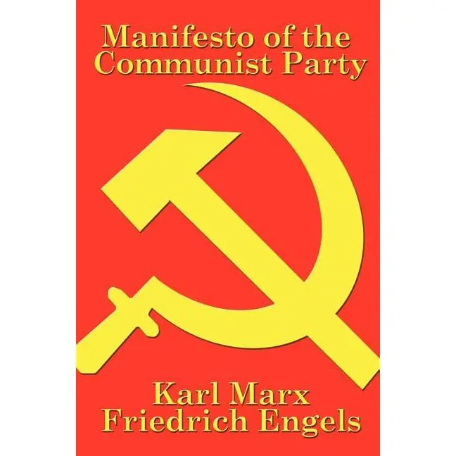 Manifesto of the Communist Party: A Foundational Text of Socialism, Communism, and Modern Political Thought by Karl Marx (Paperback)