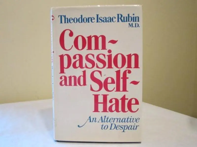 USED Book - Compassion and Self-Hate: An Alternative to Despair by theodore isaac rubin (Hardcover) - english
