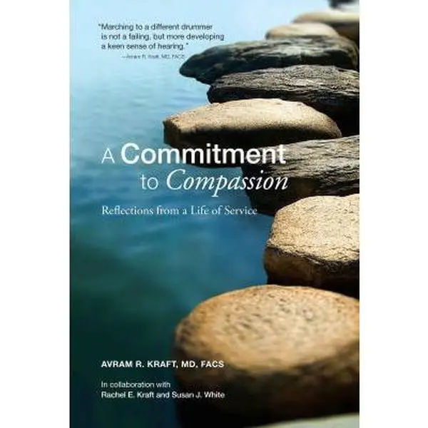 USED - "A Commitment to Compassion: Reflections from a Life of Service" by Avram R. Kraft MD (Softcover, English, Focused on Compassion in Medicine & Hospice and Palliative Care)