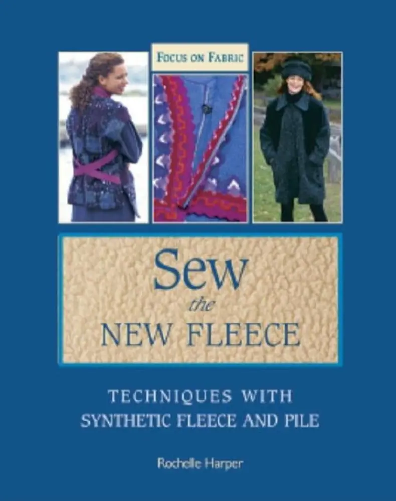 USED Book - Sew the New Fleece: Techniques with Synthetic Fleece and Pile by Rochelle Harper (Paperback) - english