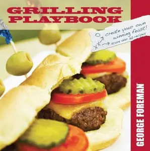 USED-George Foreman Grilling Playbook - 60 Crowd Pleasing Recipes by George Foreman (Paperback)