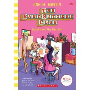 Claudia and the New Girl (the Baby-Sitters Club #12): Volume 12 -- Ann M. Martin - Paperback