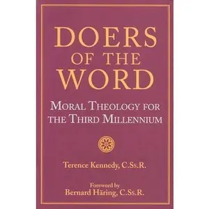 USED-Doers of the Word: Moral Theology for the Third Millennium by Kennedy, Terence (Paperback)