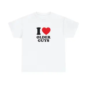 I Love Older Guys Unisex Tee Heart Y2K Funny Cute Romantic Meme Phrase Shirt Graphic Daddy Issues Gift Witty Viral Quote