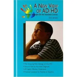 USED-A New View of AD/HD: Success Strategies for the Impulsive Learner by Eric P. Jensen (Paperback)