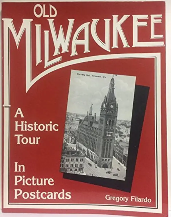 USED-Old Milwaukee: A Historic Tour in Picture Postcards by Gregory Filardo (Paperback)