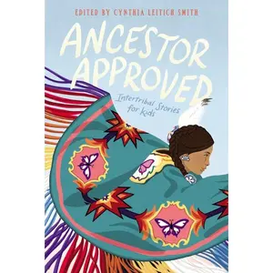 Ancestor Approved: Intertribal Stories for Kids by Cynthia Leitich Smith [Paperback Book]