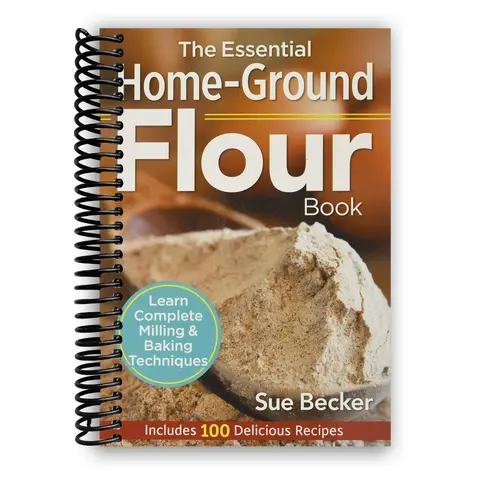 The Essential Home-Ground Flour Book (Robert Rose): Spiral-Bound, 288-Page Guide with Complete Milling & Baking Techniques, Gluten-Free, Vegan, Dairy-Free Recipes, Cost-Saving Tips, Reduced Medical Costs, Taste & Flavor Focus, 1.5lb Baker Gift