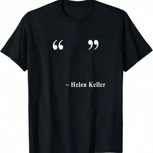 " " ~ Helen Keller T-Shirt  As Present