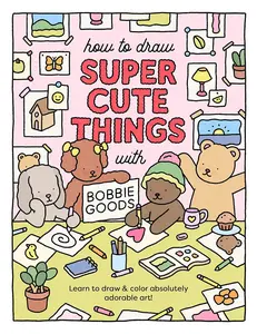 Learn to draw & color absolutely adorable art! (101 Things to Draw,