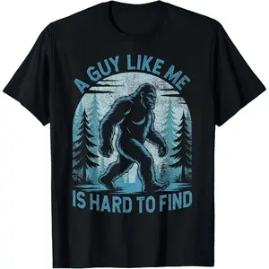 A Guy Like Me is Hard to Find Forest Bigfoot Funny Men T-Shirt