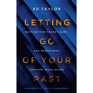 USED Book - Letting Go of Your Past: Move Beyond Regret, Hurt, and Resentment Through Jesus Alone by Taylor, Ed (Paperback) - english