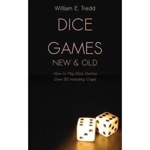 USED-Dice Games New and Old: How to Play Dice Games - Over 50 Including Craps by William E Tredd (Paperback)