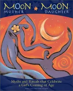 USED-Moon Mother, Moon Daughter: Myths and Rituals That Celebrate a Girl's Coming-of-Age by Janet Lucy (Paperback)