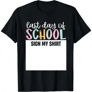 Last Day Of School Autograph Sign My Shirt Cute Teacher Boys Girls T-Shirt for Boys Soft Fabric, Breathable, Comfortable Short Sleeve Tees Perfect for Boys Shirts Boy Girl Best Gif