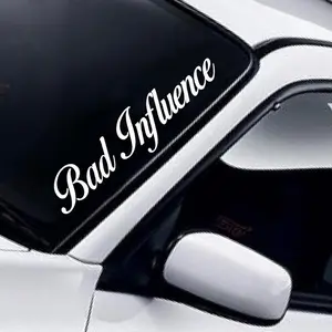 Bad Influence Car Decal Truck Bumper Sticker Window Windshield Banner JDM Vinyl