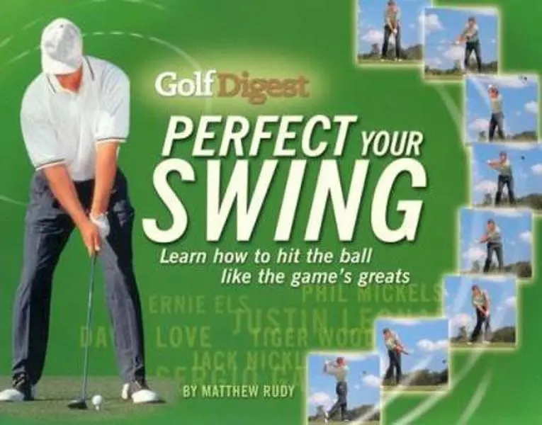 USED Book - Golf Digest Perfect Your Swing: Learn How to Hit the Ball Like the Game's Greats by Matthew Rudy (Paperback) - english