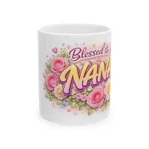 Blessed to Be Nana Mug | Floral Roses Ceramic Coffee Cup