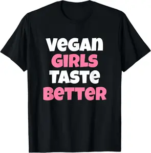 100% Cotton Vegan Girls Taste Better Shirt - Funny Vegan Shirts