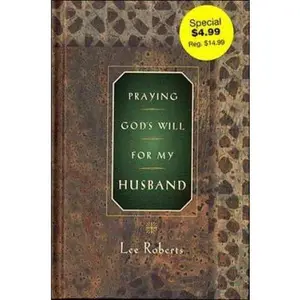 USED-Praying God's Will: For My Husband (Praying God's Will Series) by Lee Roberts (Hardcover)