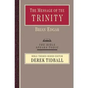 USED-The Message of the Trinity: Life in God by Edgar, Brian (Paperback)