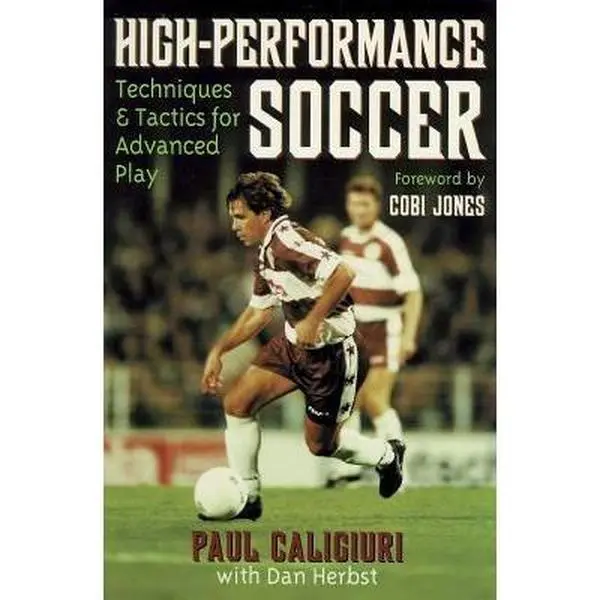USED Book - High-Performance Soccer: Techniques & Tactics for Advanced Play by Paul Caligiuri (Paperback) - english