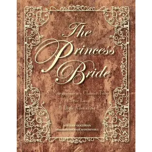 The Princess Bride Deluxe Edition Hc: S. Morgenstern's Classic Tale of True Love and High Adventure - Hardcover