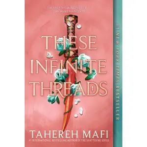 These Infinite Threads (This Woven Kingdom: Volume Number 2) by Tahereh Mafi [Paperback Book]
