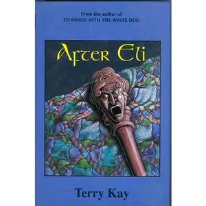 USED-After Eli by Kay, Terry (Hardcover)