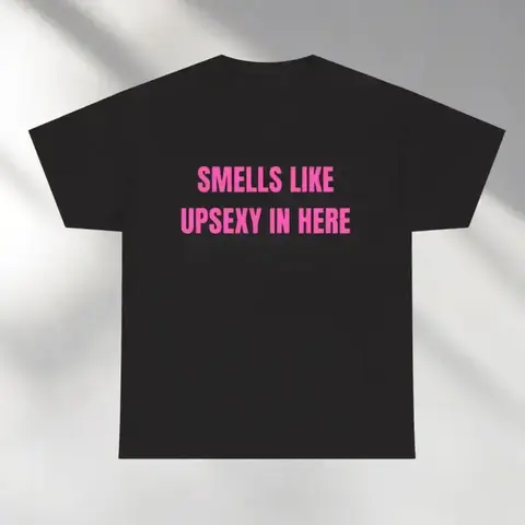 Smells Like Up Sexy In Here T-Shirt, Sarcastic Women Shirt, Funny Meme Shirt, Sarcastic Gift, Party Shirt, Funny Shirt, Gift For Her