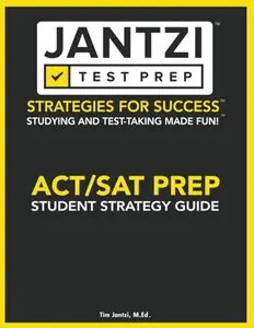 USED-Jantzi Test Prep ACT/SAT Prep Student Strategy Guide by Tim Jantzi M. Ed. (Paperback)